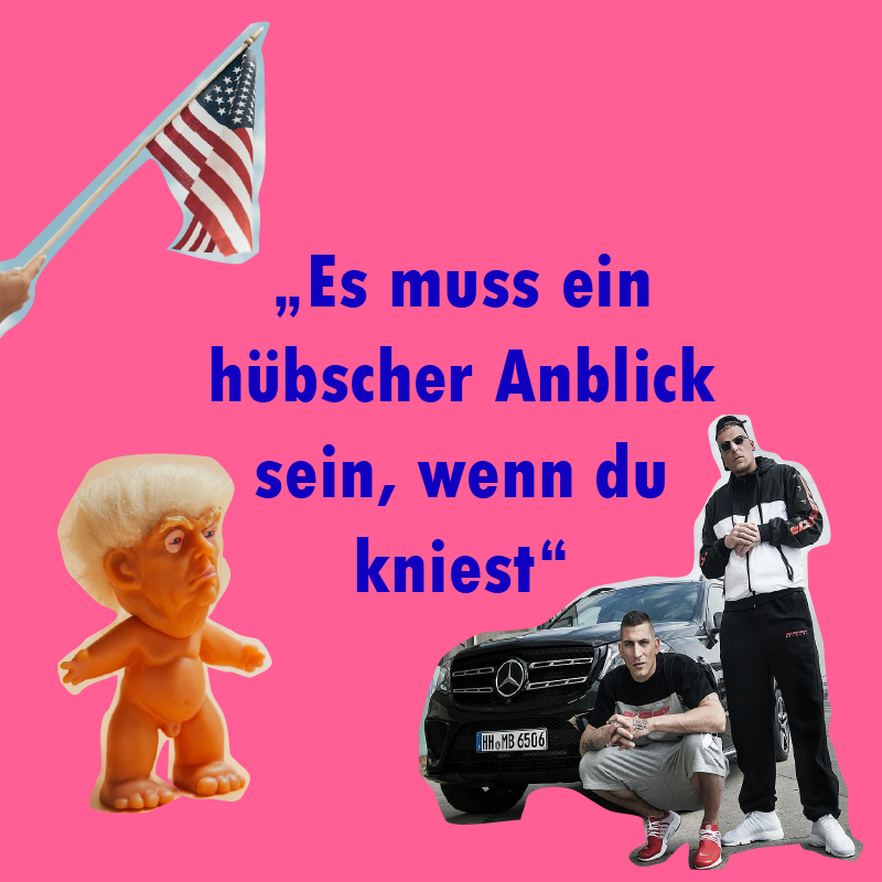 "Es muss ein hübscher Anblick sein, wenn du kniest!