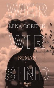 Coverbild des Romans "Wer wir sind" von Lena Gorelik